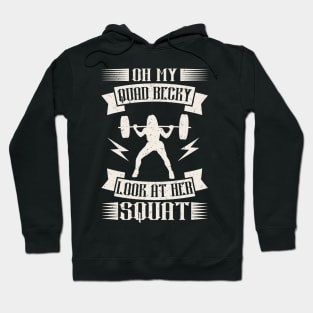 Oh My Quad Becky Look At Her Squat Rap Workout Hoodie